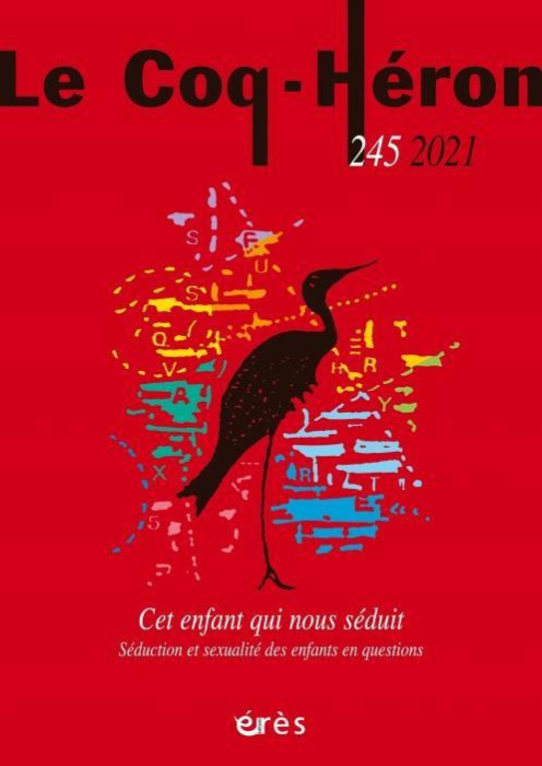 Emprunter Le Coq-Héron N° 245, juin 2021 : Cet enfant qui nous séduit. Séduction et sexualité des enfants en q livre