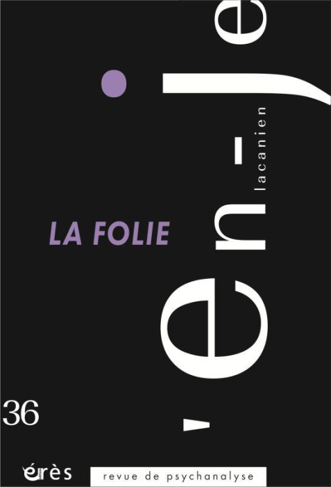 Emprunter L'en-je lacanien N° 36, juin 2021 : La folie livre