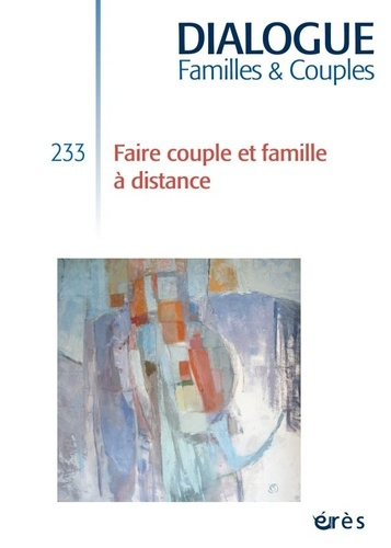 Emprunter Dialogue N° 233, septembre 2021 : Faire couple et famille à distance livre