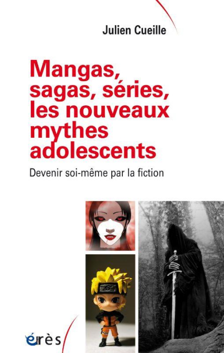 Emprunter Mangas, sagas, séries, les nouveaux mythes adolescents. Devenir soi-même par la fiction livre