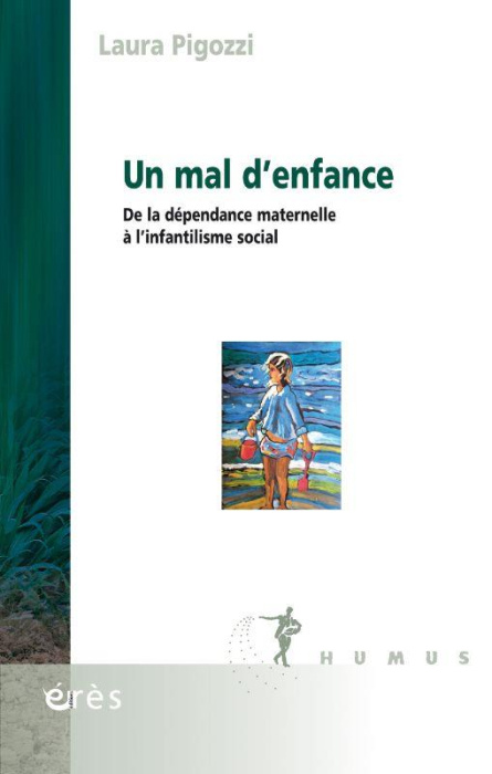 Emprunter Un mal d'enfance. De la dépendance maternelle à l'infantilisme social livre