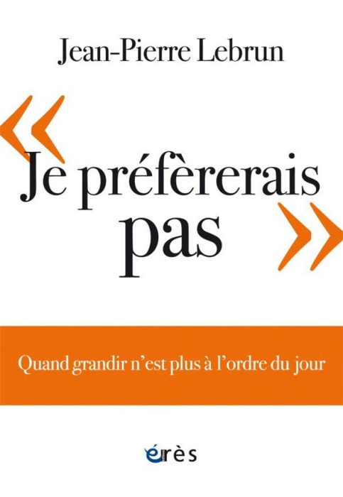 Emprunter Je préfèrerais pas. Grandir est-il encore à l'ordre du jour ? livre