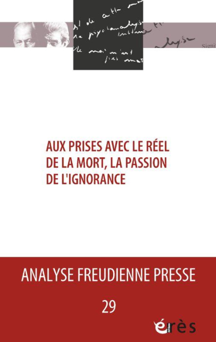 Emprunter Analyse Freudienne Presse N° 29/2022 : Aux prises avec le réel de la mort : la passion de l'ignoranc livre