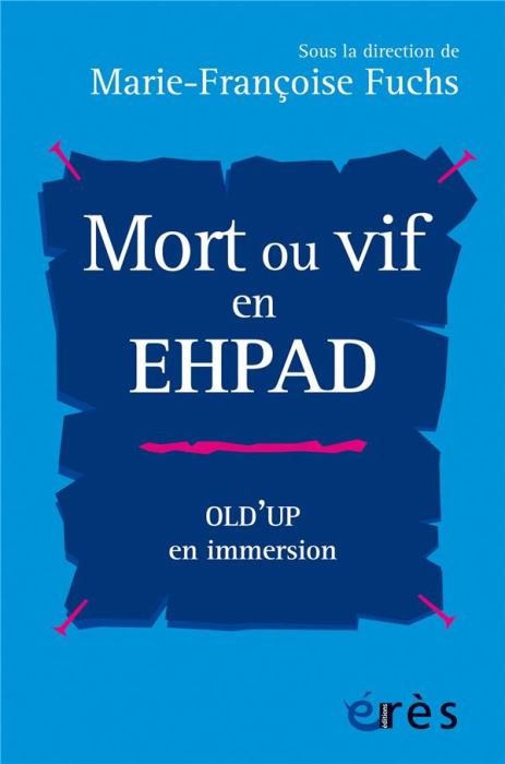 Emprunter Mort ou vif en EHPAD. Old'up en immersion livre