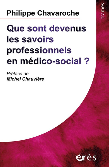 Emprunter Que sont devenus les savoirs professionnels en médico-social ? livre