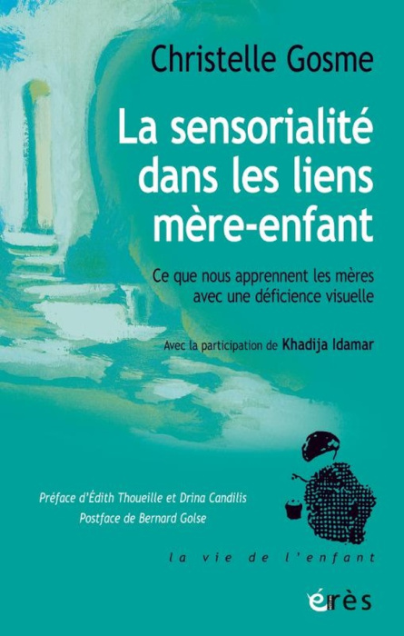 Emprunter La sensorialité dans les liens mère-bébé. Ce que nous apprennent les mères déficientes visuelles livre