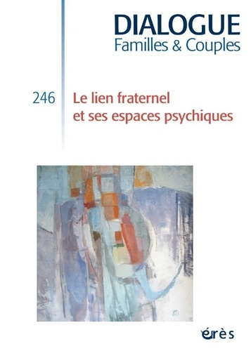 Emprunter Dialogue N° 246, décembre 2024 : Le lien fraternel et ses espaces psychiques livre