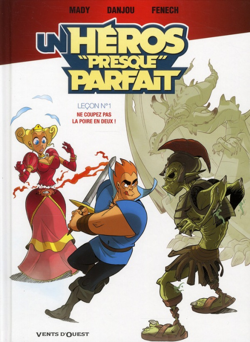 Emprunter Un héros presque parfait : Leçon N°1 Ne coupez pas la poire en deux ! livre