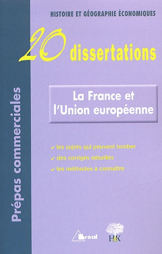 Emprunter La France et l'Union européenne. 20 Dissertations d'Histoire et Géographie Economiques avec analyses livre