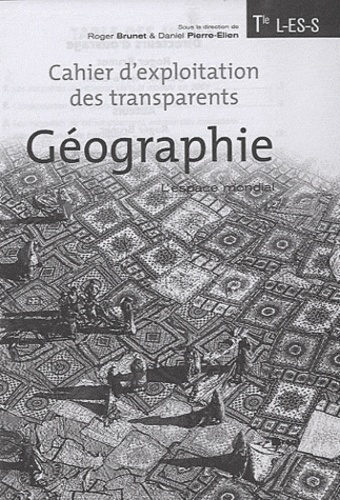 Emprunter Géographie, l'espace mondial Tle L-ES-S. Cahier d'exploitation des transparents livre