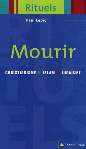 Emprunter Mourir. Rituels de la mort dans le judaïsme, le christianisme et l'islam livre