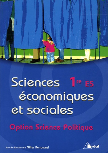 Emprunter Sciences économiques et sociales Option Science Politique 1e ES livre
