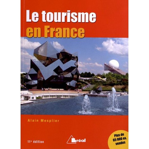 Emprunter Le tourisme en France. Etude régionale, 11e édition livre