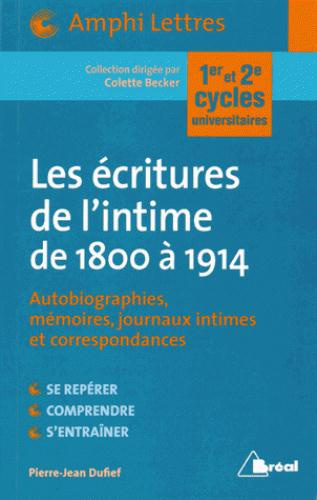 Emprunter Les écritures de l'intime de 1800 à 1914. Autobiographies, Mémoires, journaux intimes et corresponda livre