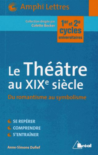 Emprunter Le Théâtre au XIXe siècle. Du romantisme au symbolisme livre