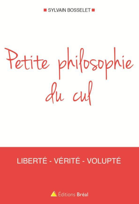 Emprunter Petite philosophie du cul. Liberté - Vérité - Volupté livre