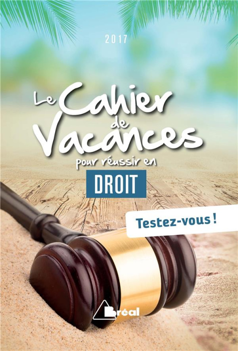 Emprunter Le cahier de vacances pour réussir son droit. Testez-vous ! Edition 2017 livre