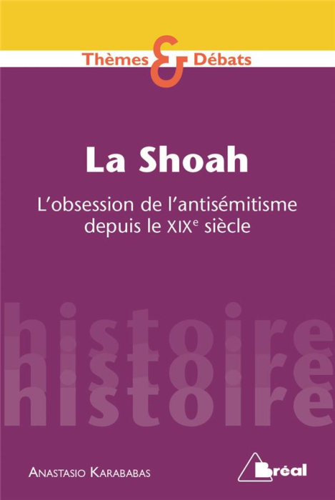 Emprunter La Shoah. L'obsession de l'antisémitisme depuis le XIXe siècle livre