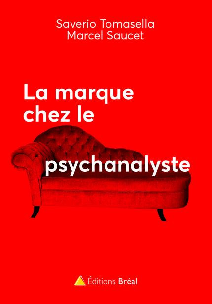Emprunter La marque chez le psychanalyste. De l'inconscient de la marque au marketing discret livre