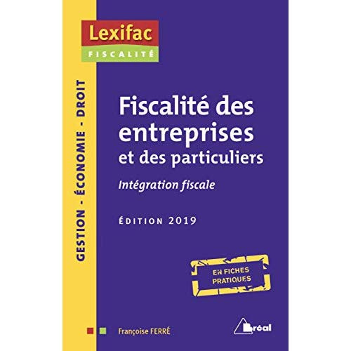 Emprunter Fiscalités des entreprises et des particuliers. Intégration fiscale, Edition 2019 livre