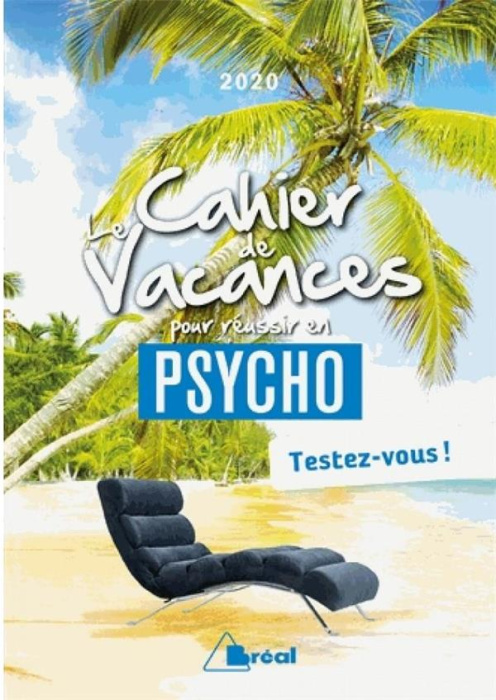 Emprunter Le cahier de vacances pour réussir en psycho. Testez-vous ! Edition 2020 livre