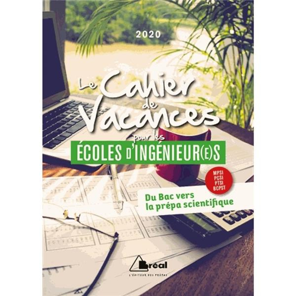 Emprunter Le cahier de vacances pour les écoles d'ingénieur(e)s. Du Bac vers la prépa scientifique MPSI, PCSI, livre