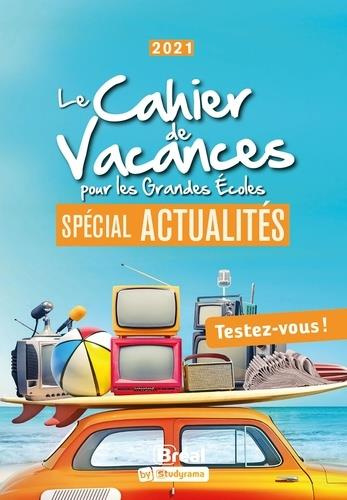 Emprunter Le cahier de vacances pour les Grandes Ecoles. Spécial actualités, Edition 2021 livre