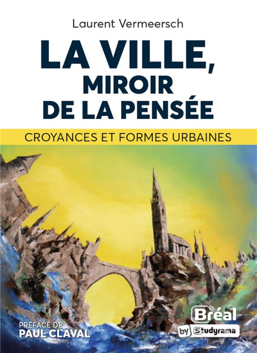Emprunter La ville, miroir de la pensée. Croyances et formes urbaines livre