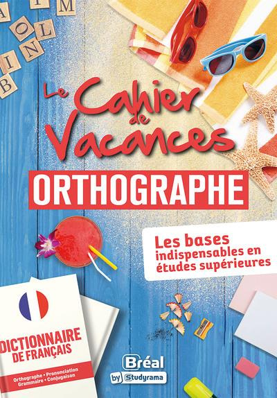 Emprunter Le cahier de vacances Orthographe. Les bases indispensables en études supérieures livre