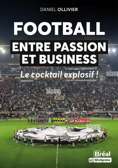 Emprunter Football : entre passion et business. Le cocktail explosif ! livre