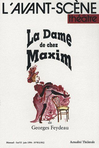 Emprunter L'Avant-Scène théâtre N° 951/952, 1er-15 juin 1994 : La Dame de chez Maxim livre