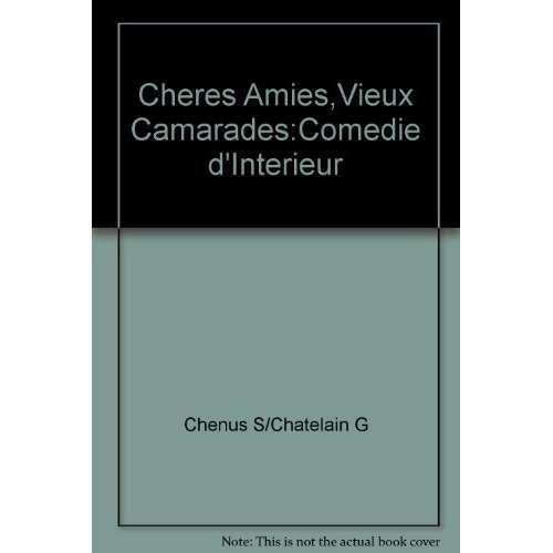 Emprunter Cheres amies,vieux camarades:comedie d'interieur livre