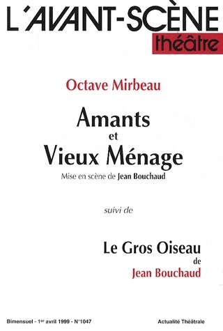 Emprunter L'Avant-Scène théâtre N° 1047, 1er avril 1999 : Amants et Vieux Ménage suivi de Le Grois Oiseau livre