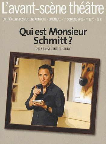 Emprunter L'Avant-Scène théâtre N° 1270, 1er octobre 2009 : Qui est Monsieur Schmitt ? livre
