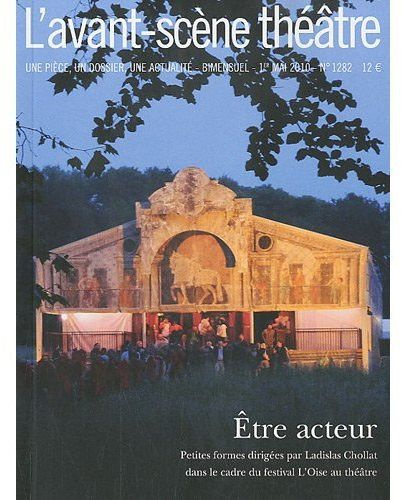 Emprunter L'Avant-Scène théâtre N° 1282, mai 2010 : Etre acteur livre
