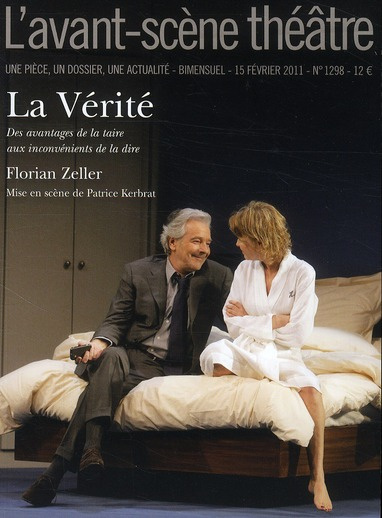 Emprunter L'Avant-Scène théâtre N° 1298, 15 février 2011 : La Vérité. Des avantages de la taire aux inconvénie livre