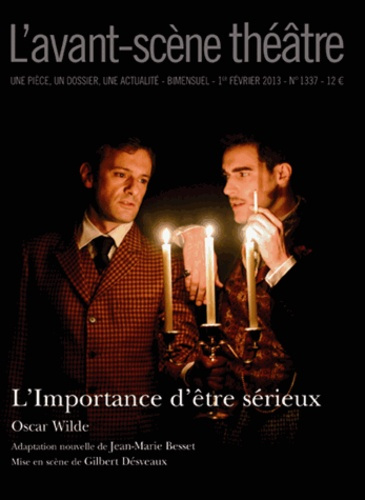Emprunter L'Avant-Scène théâtre N° 1337, 1er février 2013 : L'importance d'être sérieux livre