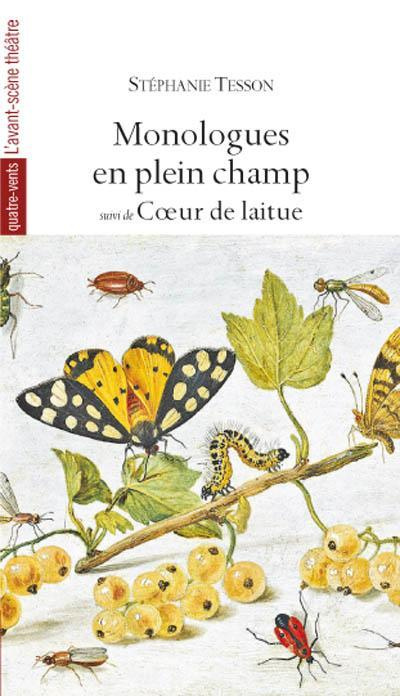 Emprunter Monologues en plein champ suivi de Coeur de laitue livre