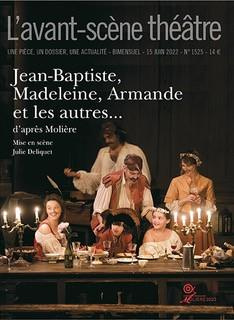 Emprunter L'Avant-scène théâtre N° 1525 : Jean-Baptiste, Madeleine, Armande et les autres… livre