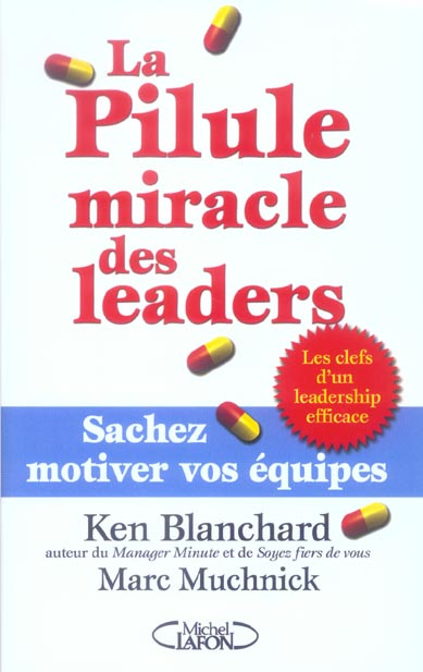 Emprunter La Pilule miracle des leaders. Sachez motiver vos équipes livre