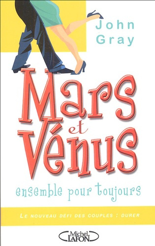 Emprunter Tome Mars et Vénus ensemble pour toujours. Le nouveau défi des couples : durer livre