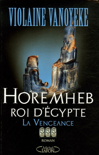 Emprunter Horemheb, roi d'Egypte Tome 3 : La Vengeance livre