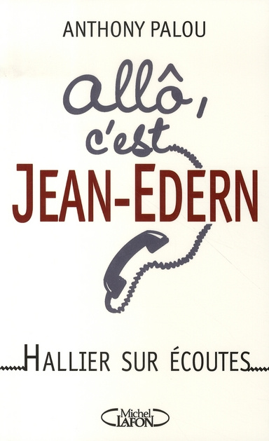 Emprunter Allô, c'est Jean-Edern... Hallier sur écoutes livre