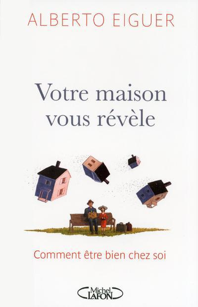Emprunter Votre maison vous révèle. Comment être bien chez soi livre