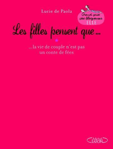 Emprunter Les filles pensent que... La vie de couple n'est pas un conte de fées livre