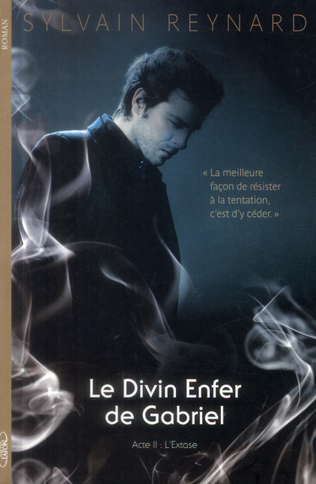 Emprunter Le divin enfer de Gabriel Tome 2 : L'extase livre