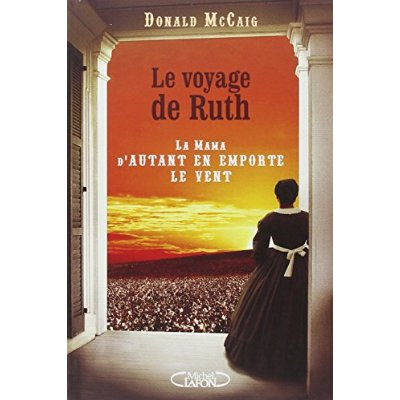 Emprunter Le voyage de Ruth. La mama d'Autant en emporte le vent livre