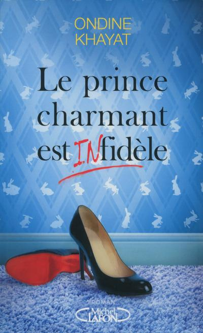 Emprunter Le prince charmant est infidèle livre