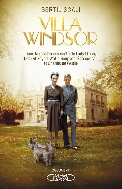 Emprunter Villa Windsor. Dans la résidence secrète de lady Diana, Dodi Al-Fayed, Wallis Simpson, Edouard VIII livre