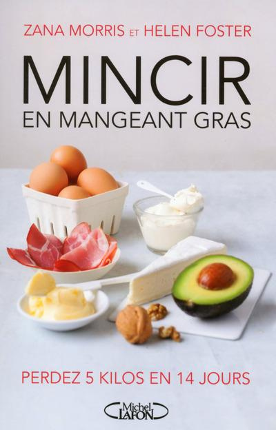 Emprunter Mincir en mangeant gras. Perdez 5 kilos en 14 jours livre